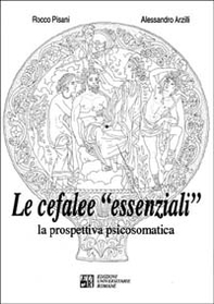 Le cefalee «Essenziali». La prospettiva psicosomatica - Librerie.coop