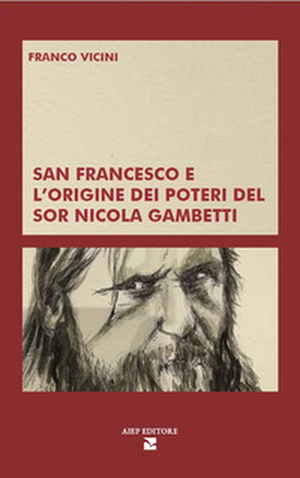 San Francesco e l'origine dei poteri del Sor Nicola Gambetti - Librerie.coop