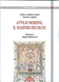 Attilio Mordini. Il maestro dei segni - Librerie.coop