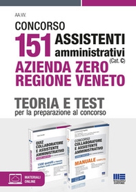 Concorso 151 Assistenti amministrativi (Cat. C) Azienda Zero Regione Veneto. Teoria e Test per la preparazione al concorso - Librerie.coop