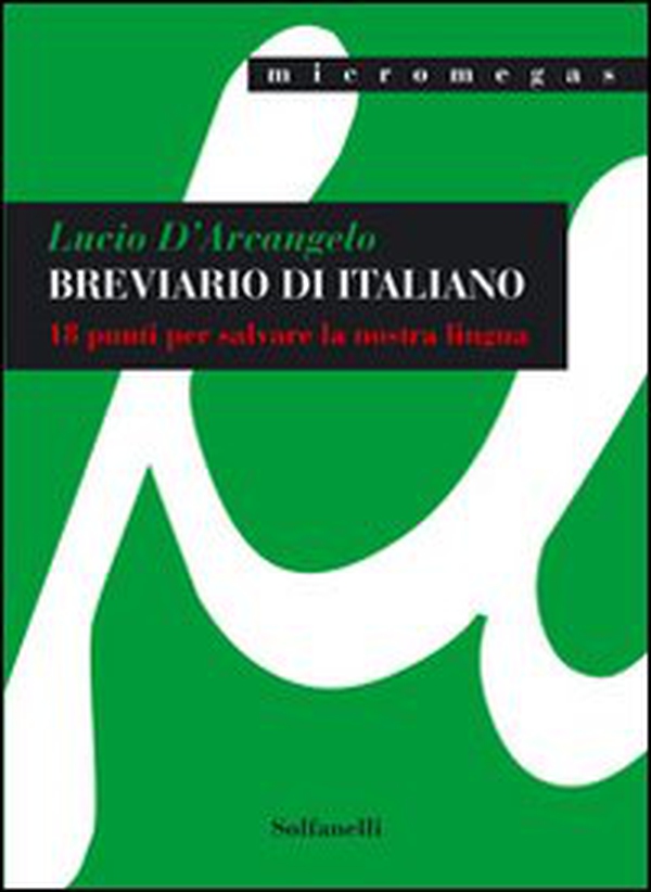Breviario di italiano. 18 punti per salvare la nostra lingua - Librerie.coop Breviario di italiano. 18 punti per salvare la nostra lingua - Librerie.coop