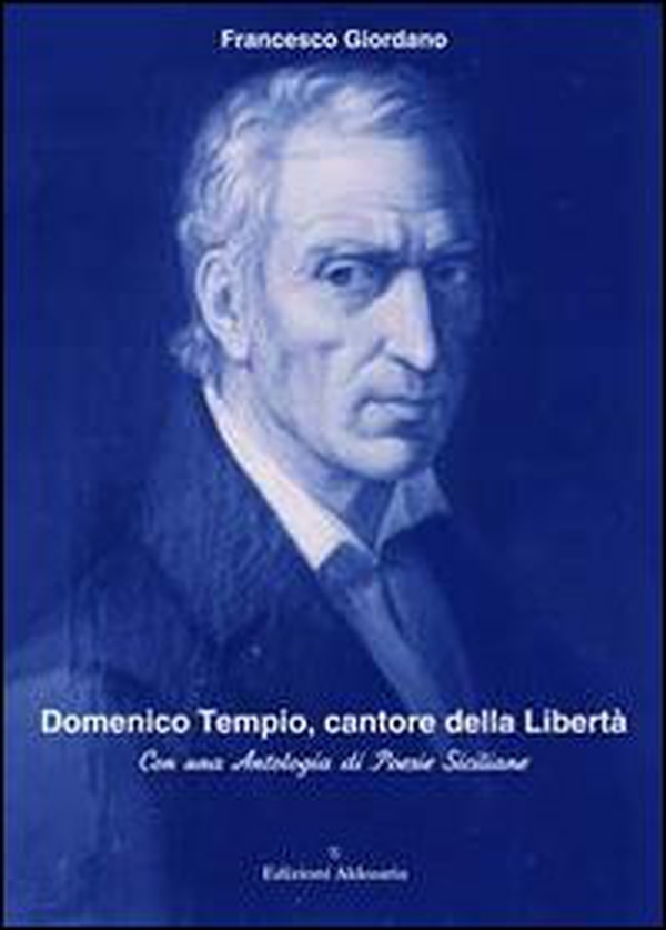 Domenico Tempio, cantore della libertà. Con una antologia di poesie siciliane - Librerie.coop Domenico Tempio, cantore della libertà. Con una antologia di poesie siciliane - Librerie.coop
