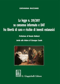 La legge n. 219/2017 su consenso informato e DAT fra libertà di cura e rischio di innesti eutanasici - Librerie.coop