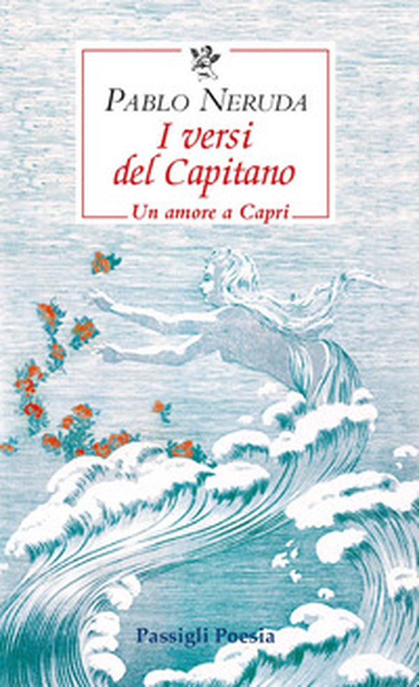 I versi del Capitano. Testo spagnolo a fronte - Librerie.coop I versi del Capitano. Testo spagnolo a fronte - Librerie.coop