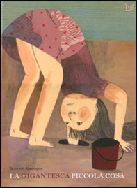 La gigantesca piccola cosa - Librerie.coop