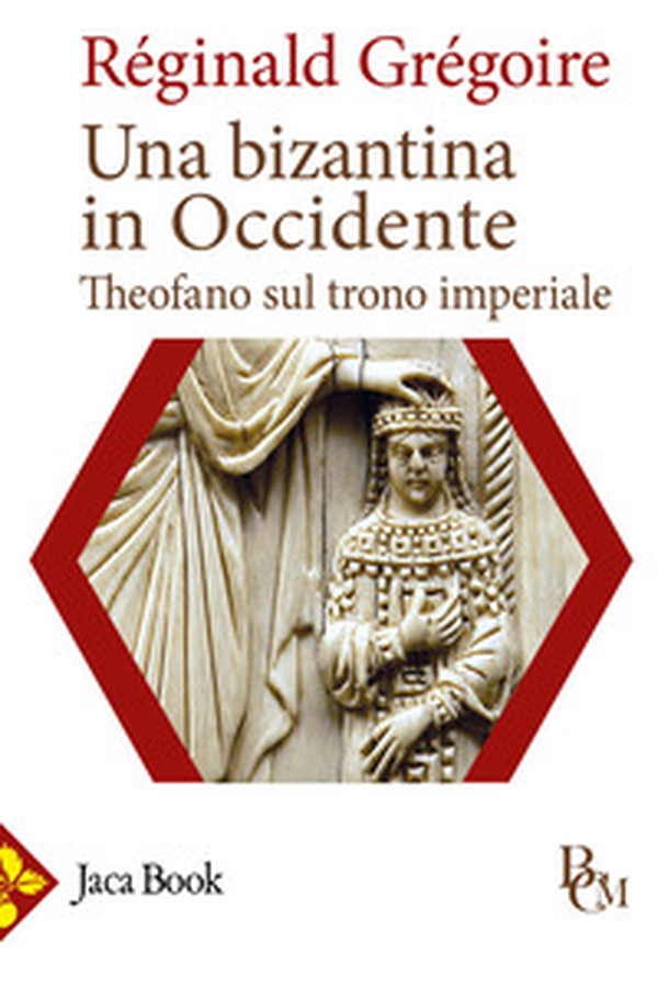 Una bizantina in Occidente. Theofano sul trono imperiale - Librerie.coop