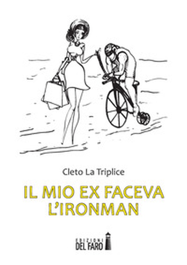 Il mio ex faceva l'Ironman - Librerie.coop