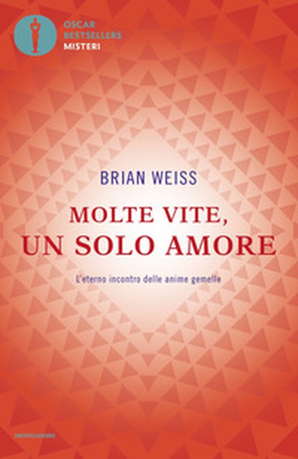 Molte vite, un solo amore. L'eterno incontro delle anime gemelle - Librerie.coop Molte vite, un solo amore. L'eterno incontro delle anime gemelle - Librerie.coop