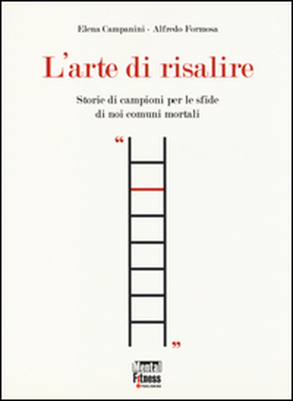 L'arte di risalire. Storie di campioni per le sfide di noi comuni mortali - Librerie.coop L'arte di risalire. Storie di campioni per le sfide di noi comuni mortali - Librerie.coop