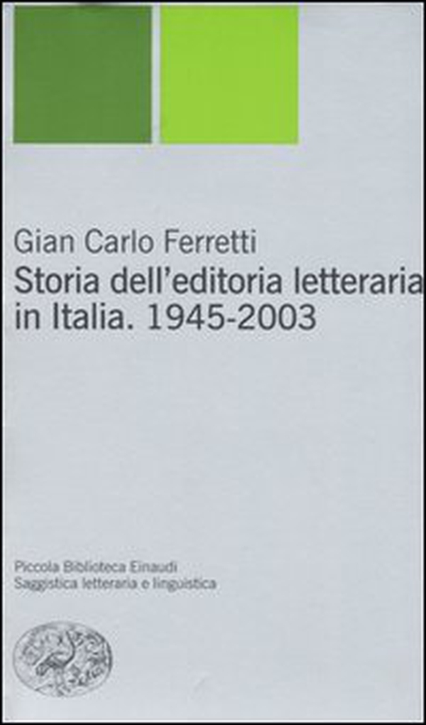 Storia dell'editoria letteraria in Italia. 1945-2003 - Librerie.coop Storia dell'editoria letteraria in Italia. 1945-2003 - Librerie.coop