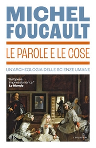 Le parole e le cose. Un'archeologia delle scienze umane - Librerie.coop Le parole e le cose. Un'archeologia delle scienze umane - Librerie.coop