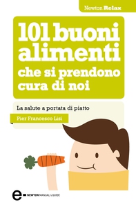 101 buoni alimenti che si prendono cura di noi - Librerie.coop 101 buoni alimenti che si prendono cura di noi - Librerie.coop