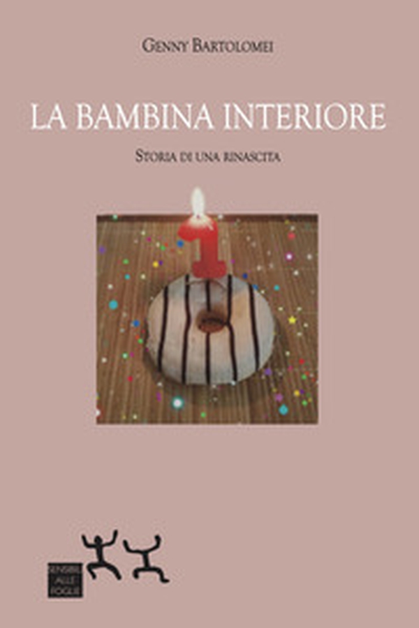 La bambina interiore. Storia di una rinascita - Librerie.coop