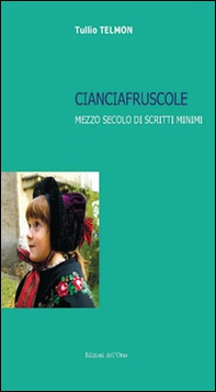 Cianciafruscole. Mezzo secolo di scritti minimi - Librerie.coop