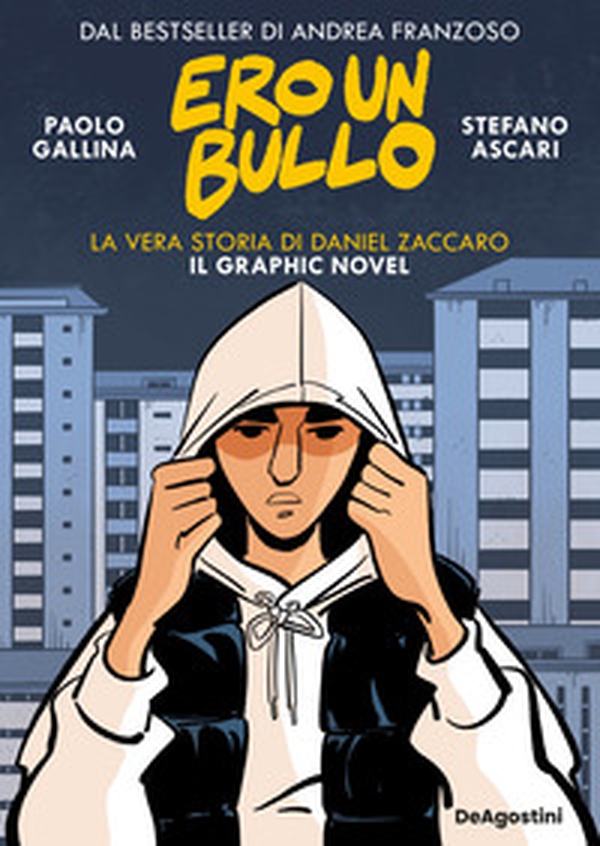 Ero un bullo. La vera storia di Daniel Zaccaro. Il graphic novel - Librerie.coop Ero un bullo. La vera storia di Daniel Zaccaro. Il graphic novel - Librerie.coop
