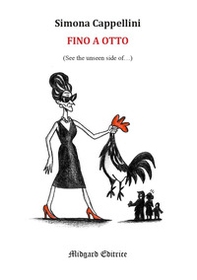 Fino a otto. See the unseen side of... - Librerie.coop