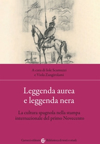 Leggenda aurea e leggenda nera. La cultura spagnola nella stampa internazionale del primo Novecento - Librerie.coop