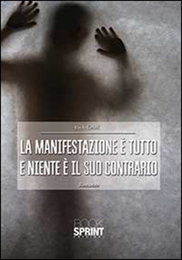 La manifestazione è tutto e niente è il suo contrario - Librerie.coop La manifestazione è tutto e niente è il suo contrario - Librerie.coop