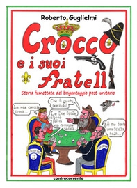 Crocco e i suoi fratelli. Storia fumettata del brigantaggio post-unitario - Librerie.coop