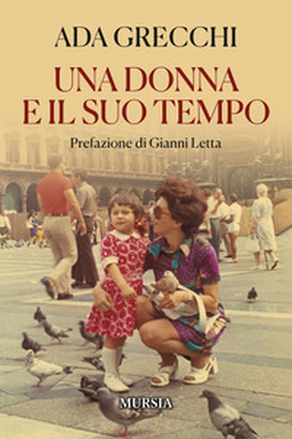 Una donna e il suo tempo - Librerie.coop Una donna e il suo tempo - Librerie.coop