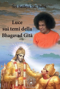 Luce sui temi della Bhagavad Gîtâ - Librerie.coop