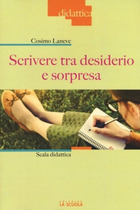 Scrivere tra desiderio e sorpresa. Scala didattica - Librerie.coop