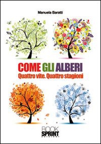 Come gli alberi. Quattro vite. Quattro stagioni - Librerie.coop