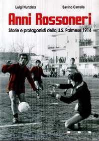 Anni rossoneri. Storia e protagonisti della U.S. Palmese 1914 - Librerie.coop Anni rossoneri. Storia e protagonisti della U.S. Palmese 1914 - Librerie.coop