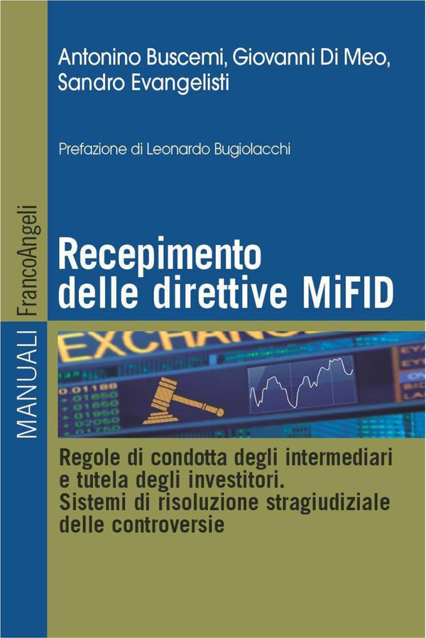 Recepimento delle direttive MiFID. Regole di condotta degli intermediari e tutela degli investitori. Sistemi di risoluzione stragiudiziale delle controversie - Librerie.coop Recepimento delle direttive MiFID. Regole di condotta degli intermediari e tutela degli investitori. Sistemi di risoluzione stragiudiziale delle controversie - Librerie.coop
