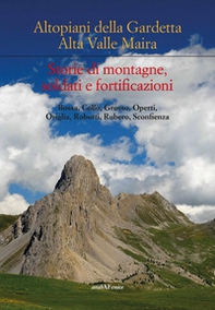 Altipiani della Gardetta. Alta Valle Maira. Storie di montagne, soldati e fortificazioni - Librerie.coop