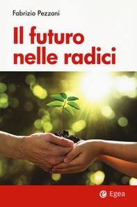 Il futuro nelle radici - Librerie.coop Il futuro nelle radici - Librerie.coop