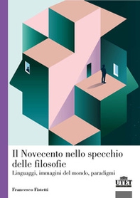 Il Novecento nello specchio delle filosofie, Linguaggi, immagini del mondo, paradigmi - Librerie.coop