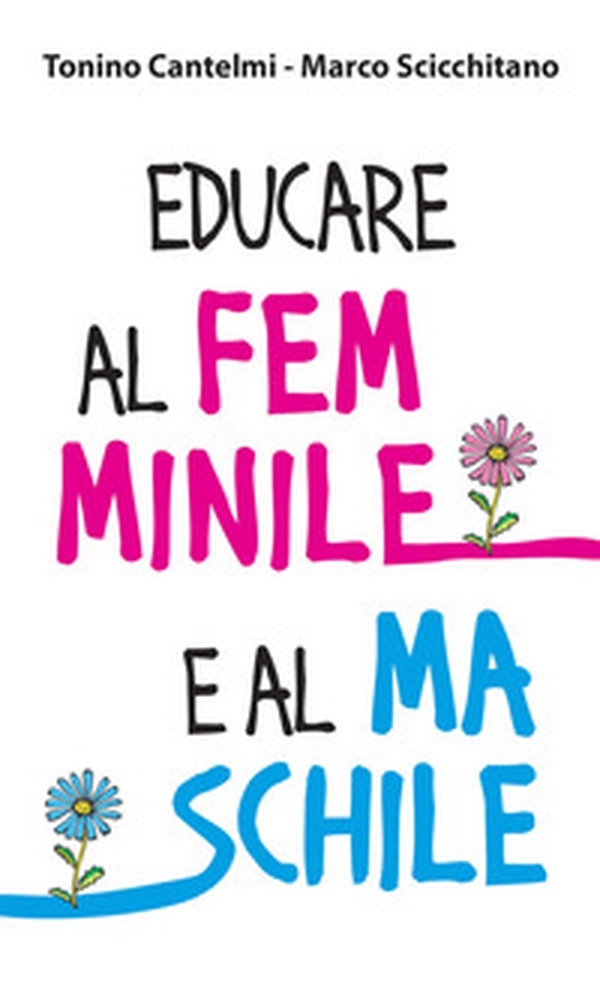 Educare al femminile e al maschile - Librerie.coop Educare al femminile e al maschile - Librerie.coop