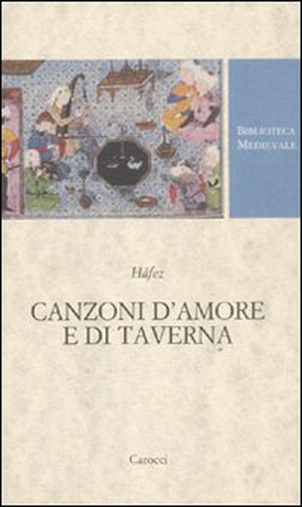Canzoni d'amore e di taverna. Nel Trecento alla corte di Shiraz. Testo persiano a fronte - Librerie.coop Canzoni d'amore e di taverna. Nel Trecento alla corte di Shiraz. Testo persiano a fronte - Librerie.coop