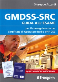 GMDSS-SRC. Guida all'esame per il conseguimento del certificato di operatore radio VHF-DSC - Librerie.coop
