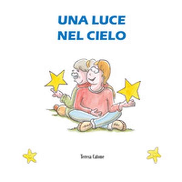 Una luce nel cielo - Librerie.coop Una luce nel cielo - Librerie.coop
