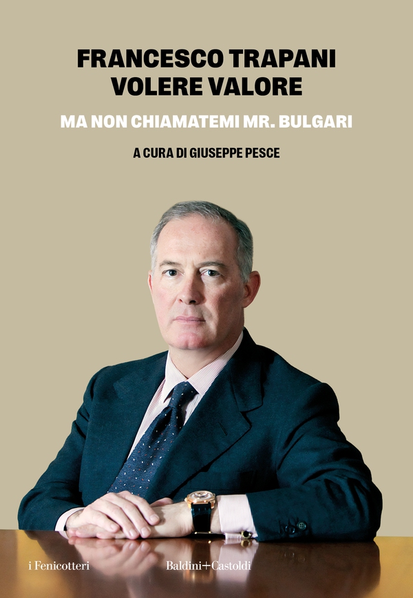 VOLERE VALORE. Ma non chiamatemi Mr. Bulgari - Librerie.coop VOLERE VALORE. Ma non chiamatemi Mr. Bulgari - Librerie.coop