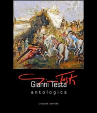 Gianni Testa. Antologica. Catalogo della mostra (Roma, 11 settembre-12 ottobre 2014) - Librerie.coop Gianni Testa. Antologica. Catalogo della mostra (Roma, 11 settembre-12 ottobre 2014) - Librerie.coop