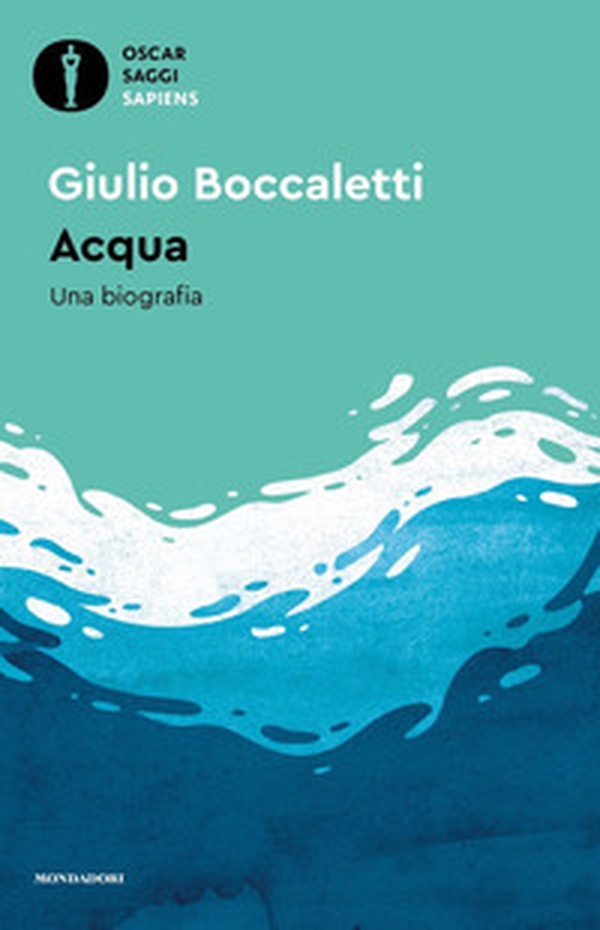 Acqua. Una biografia - Librerie.coop Acqua. Una biografia - Librerie.coop