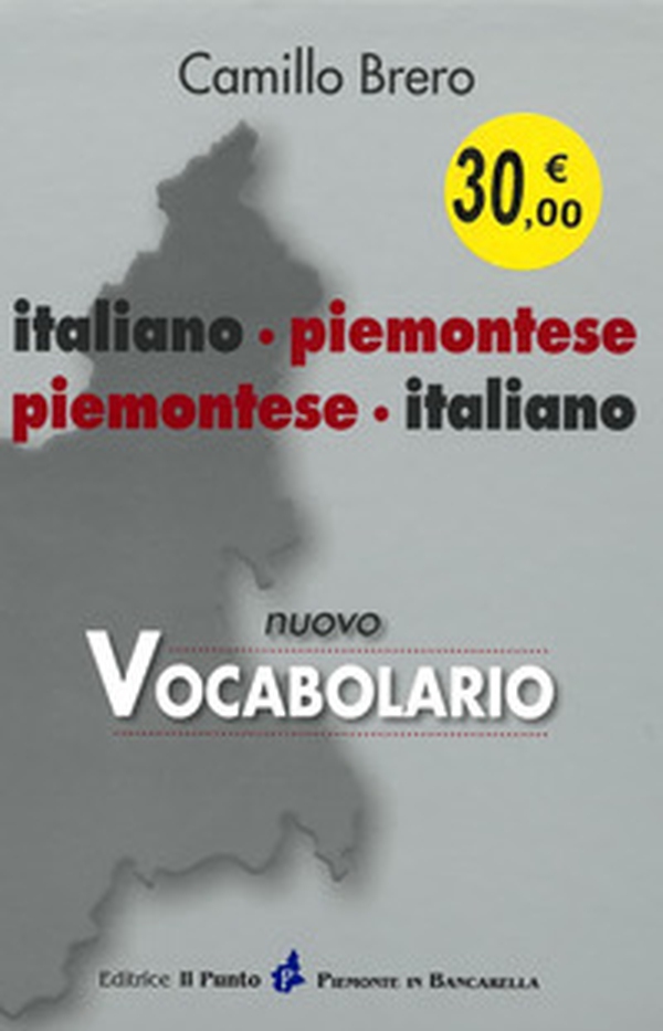 Nuovo vocabolario italiano-piemontese, piemontese-italiano. Con grammatica piemontese - Librerie.coop Nuovo vocabolario italiano-piemontese, piemontese-italiano. Con grammatica piemontese - Librerie.coop