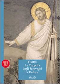 Giotto. La cappella degli Scrovegni a Padova - Librerie.coop