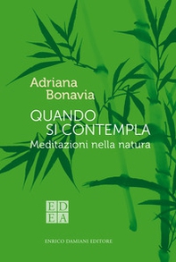 Quando si contempla. Meditazioni nella natura - Librerie.coop