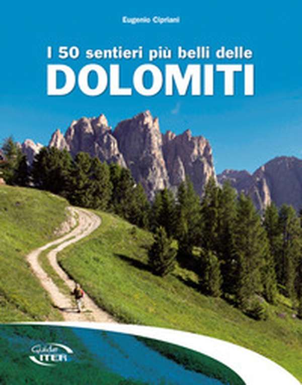 I 50 sentieri più belli delle Dolomiti - Librerie.coop I 50 sentieri più belli delle Dolomiti - Librerie.coop