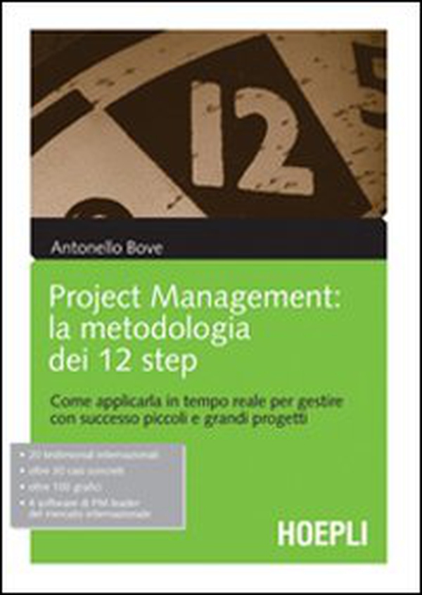Project management. La metodologia dei 12 step. Come applicarla in tempo reale per gestire con successo piccoli e grandi progetti - Librerie.coop Project management. La metodologia dei 12 step. Come applicarla in tempo reale per gestire con successo piccoli e grandi progetti - Librerie.coop