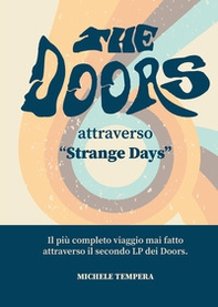 The Doors attraverso «Strange Days». Il più completo viaggio mai fatto attraverso il secondo LP dei Doors - Librerie.coop The Doors attraverso «Strange Days». Il più completo viaggio mai fatto attraverso il secondo LP dei Doors - Librerie.coop