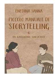 Piccolo manuale di storytelling. O del raccontare con la voce - Librerie.coop