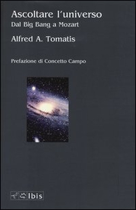 Ascoltare l'universo. Dal Big Bang a Mozart - Librerie.coop