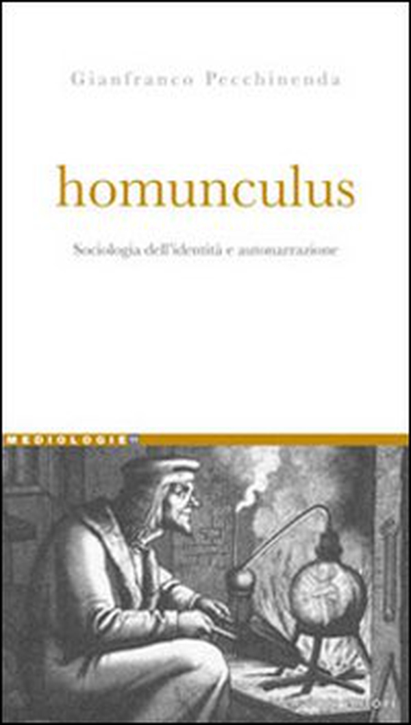 Homunculus. Sociologia dell'identità e autonarrazione - Librerie.coop Homunculus. Sociologia dell'identità e autonarrazione - Librerie.coop