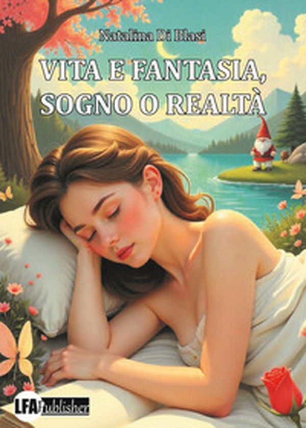 Vita e fantasia, sogno o realtà - Librerie.coop Vita e fantasia, sogno o realtà - Librerie.coop