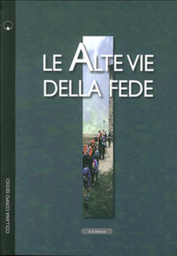 Le alte vie della fede - Librerie.coop Le alte vie della fede - Librerie.coop
